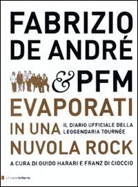 Fabrizio De André &amp; PFM. Evaporati in una nuvola rock. …