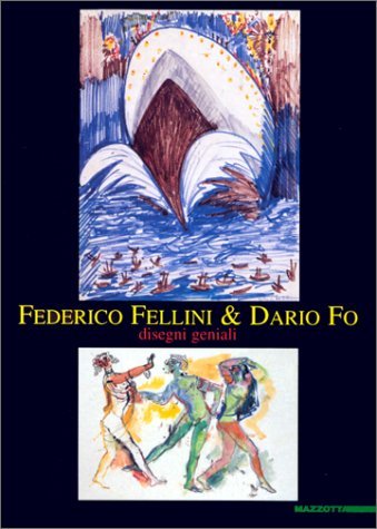 Federico Fellini &amp; Dario Fo. Disegni geniali. Catalogo della mostra …