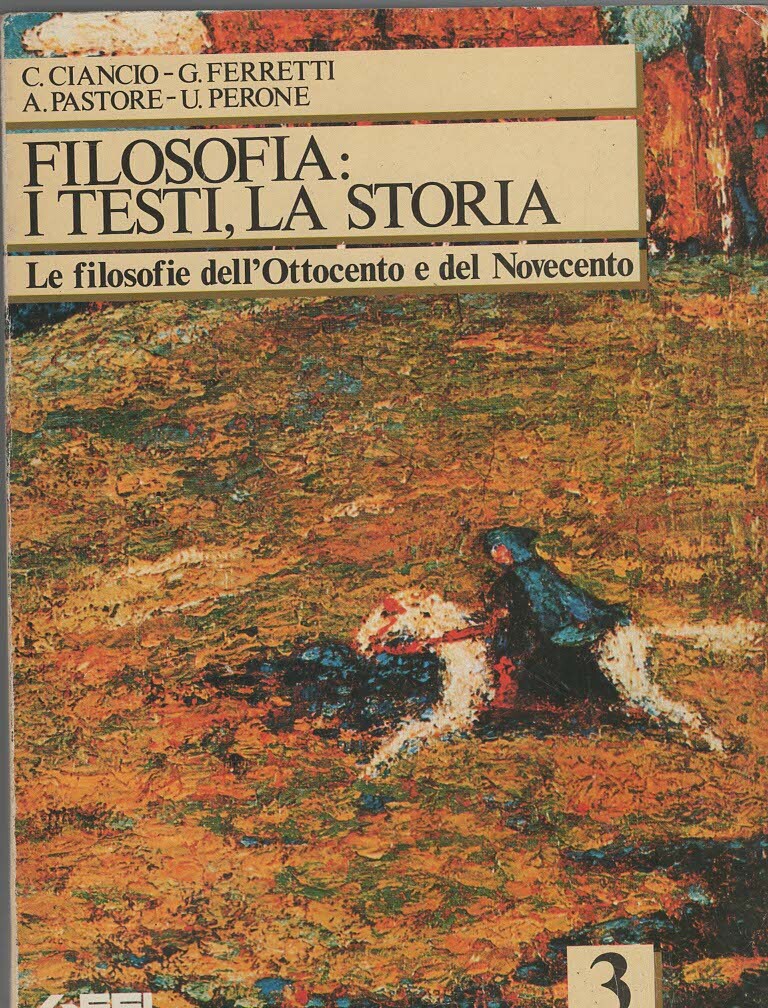 Filosofia: i testi, la storia. Le filosofie dell'Ottocento e del …