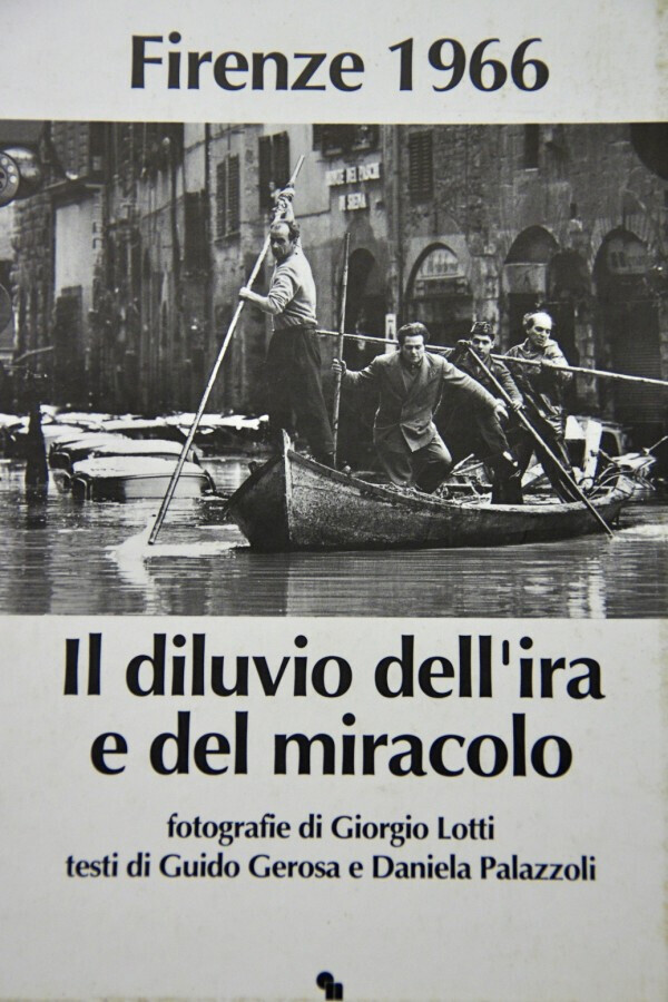FIRENZE 1966 IL DILUVIO DELL'IRA E DEL MIRACOLO