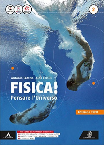 Fisica pensare l'universo. Ediz. tech. Per i Licei e gli …