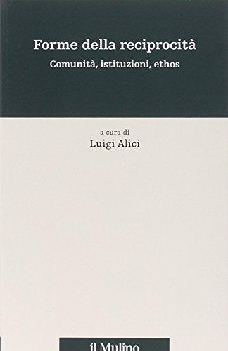 Forme della reciprocità. Comunità, istituzioni, ethos