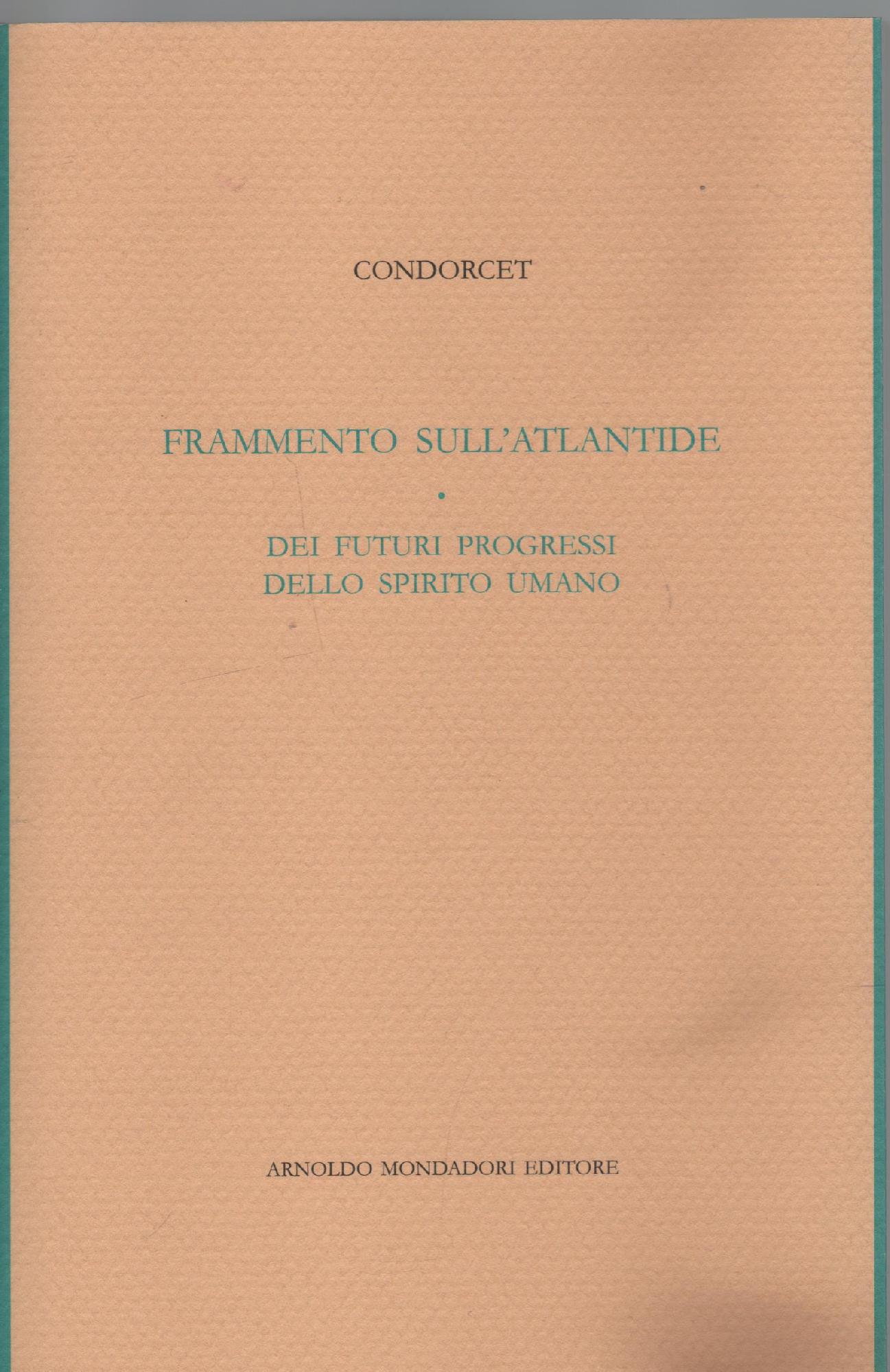 FRAMMENTO SULL'ATLANTIDE ,DEI FUTURI PROGRESSI DELL SPIRITO UMANO