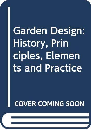 Garden Design: History, Principles, Elements and Practice