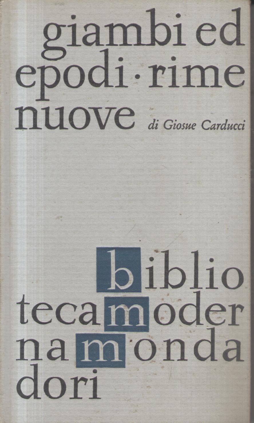 GIAMBI ED EPODI RIME NUOVE. 285 BIBLIOTECA MODERNA MONDADORI