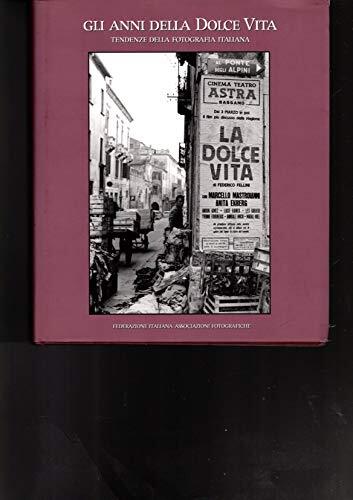 Gli anni della dolce vita - Tendenze della fotografia italiana