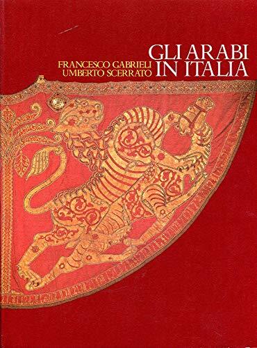 Gli arabi in Italia: cultura contatti e tradizioni. Prefazione di …