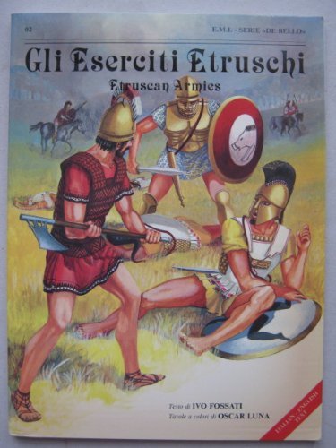 GLI ESERCITI ETRUSCHI (ETRUSCAN ARMIES).