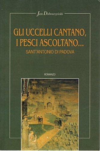 Gli uccelli cantano, i pesci ascoltano... Sant'Antonio di Padova