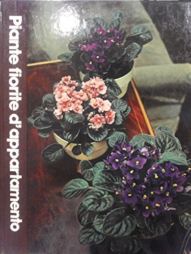 Grande enciclopedia del giardinaggio - PIANTE FIORITE D'APPARTAMENTO