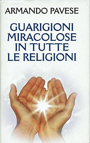 Guarigioni Miracolose in tutte le religioni