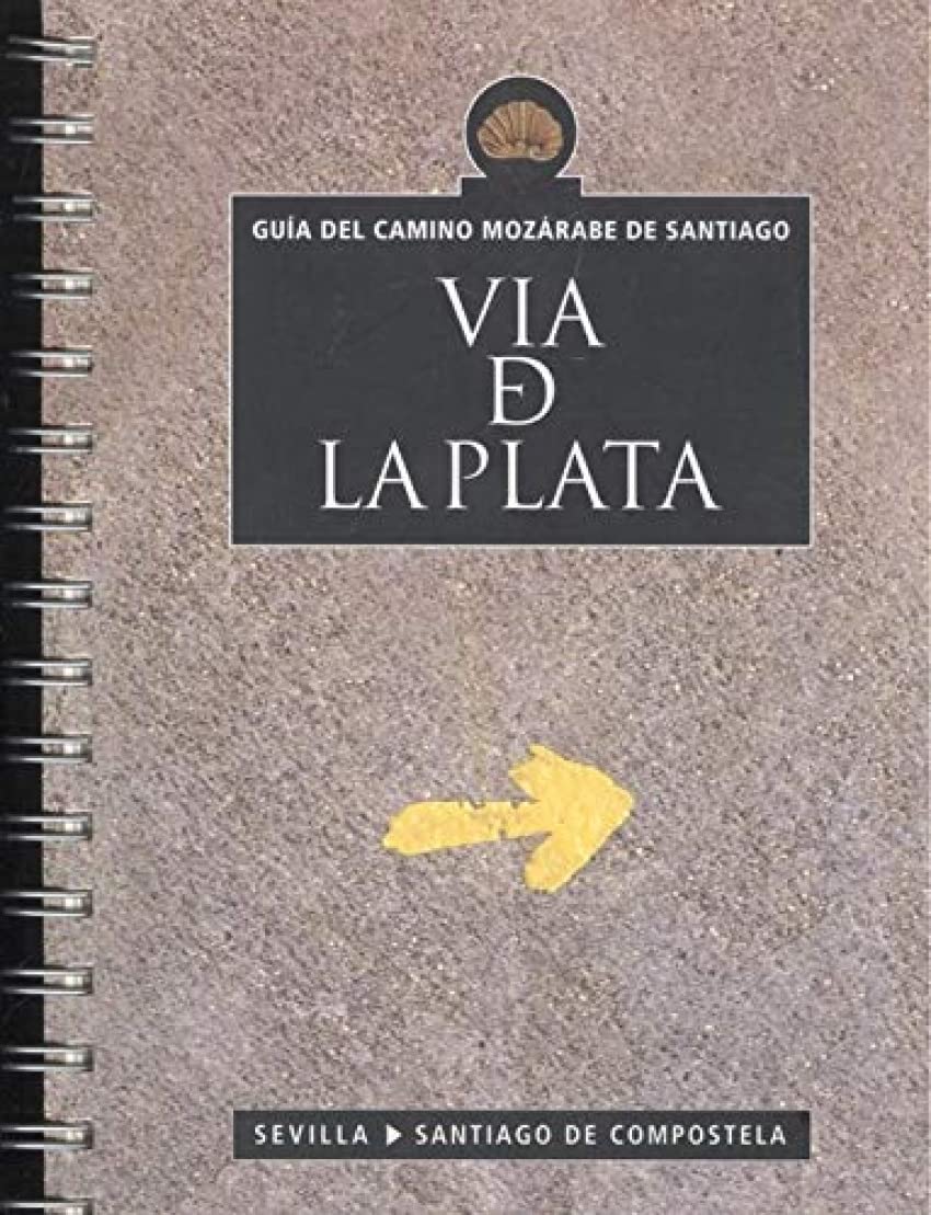 Guía del Camino Mozárabe de Santiago Vía de la Plata …