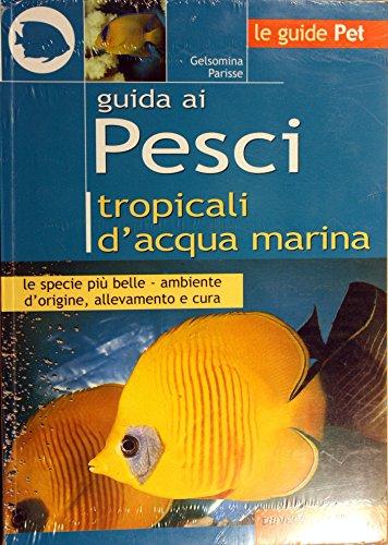 Guida ai pesci tropicali d'acqua marina