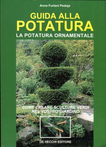 Guida alla potatura. La potatura ornamentale