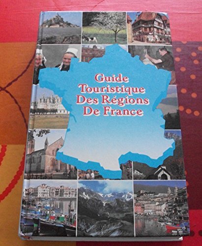 GUIDE TOURISTIQUE DES REGIONS DE FRANCE.