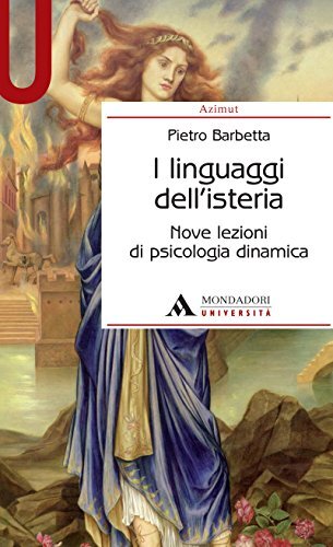 I LINGUAGGI DELL'ISTERIA. NOVE LEZIONI DI PSICOLOGIA DINAMICA - I …