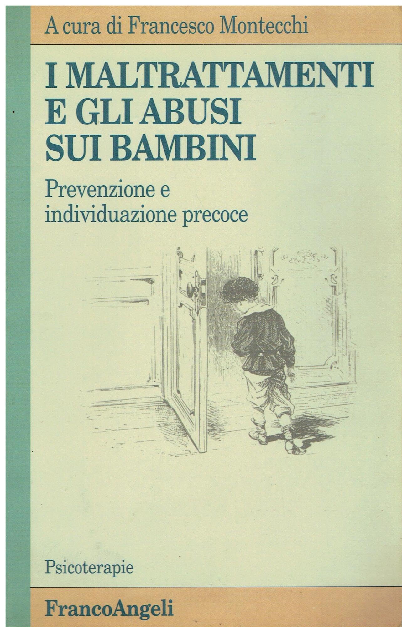 I maltrattamenti e gli abusi sui bambini. Prevenzione e individuazione …