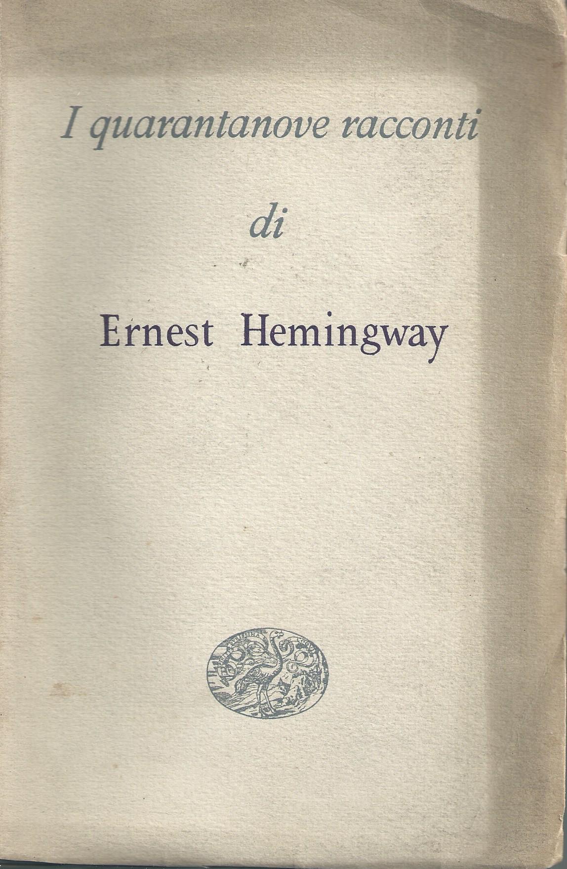 I quarantanove racconti di Ernest Hemingway - E. Heming - …