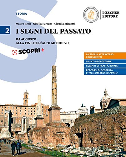 I segni del passato. Corso di storia. Per le Scuole …