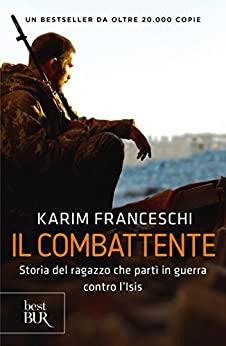 Il combattente : storia dell'italiano che ha difeso Kobane dall'Isis