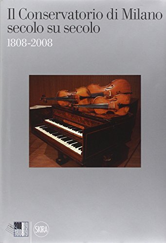Il conservatorio di Milano secolo su secolo 1808-2008