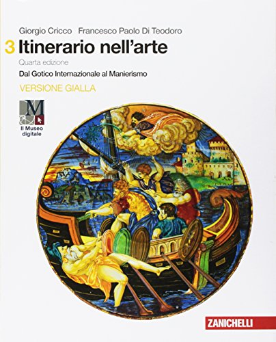 Il Cricco di Teodoro. Itinerario nell'arte. Ediz. gialla. Per le …