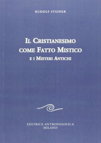 Il cristianesimo come fatto mistico e i misteri antichi