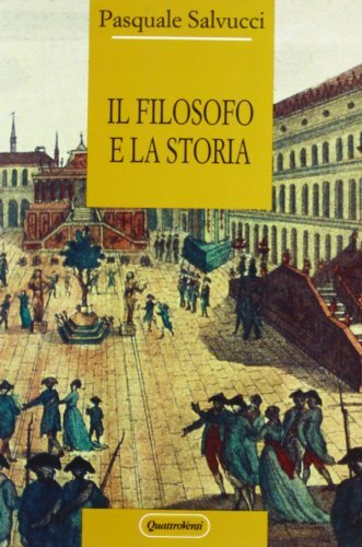 Il filosofo e la storia. Saggi, interventi, conferenze