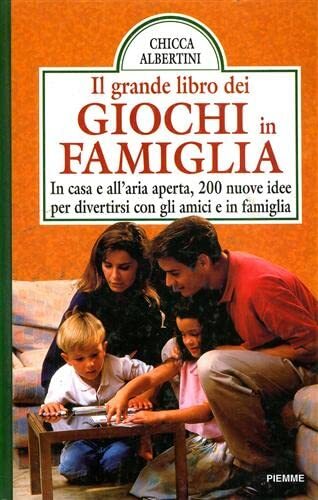 Il grande libro dei giochi in famiglia. In casa e …