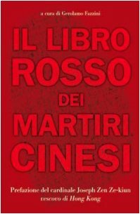 Il libro rosso dei martiri cinesi. Testimonianze e resoconti autobiografici