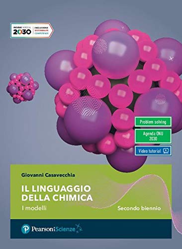 Il linguaggio della chimica. Per il secondo biennio delle Scuole …
