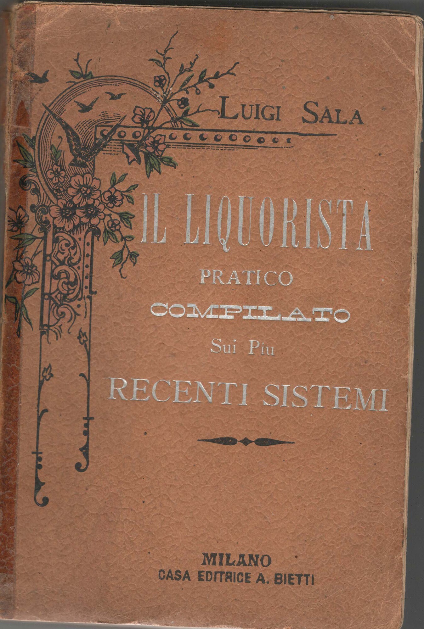 Il Liquorista Pratico: Compilato sui più Recenti Sistemi e Senza …