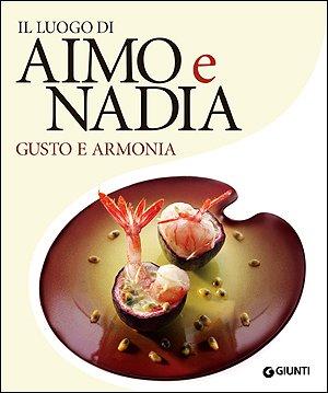 Il luogo di Aimo e Nadia. Gusto e armonia