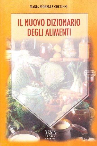 Il nuovo dizionario degli alimenti