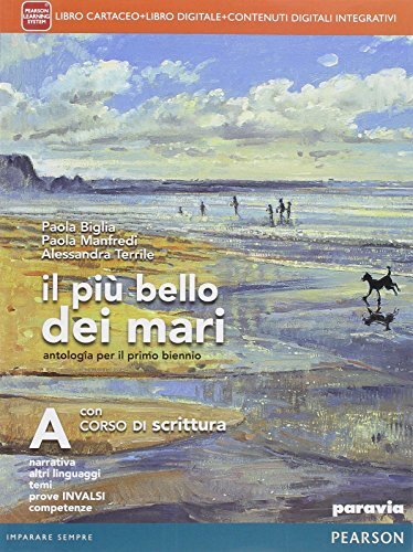 Il più bello dei mari. Con Corso di scrittura. Per …