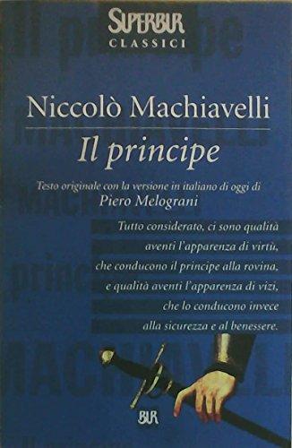 Il principe. Testo originale e versione in italiano contemporaneo