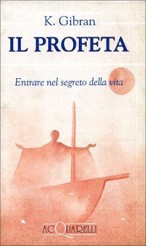 Il profeta. Entrare nel segreto della vita. Testo inglese a …