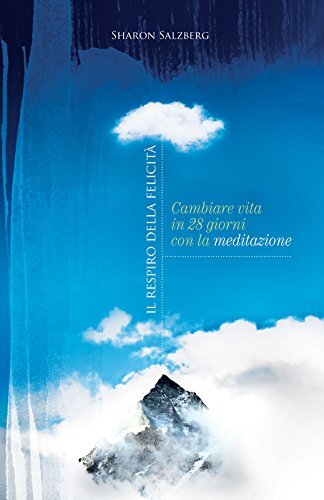 Il respiro della felicità: Cambiare vita in 28 giorni con …