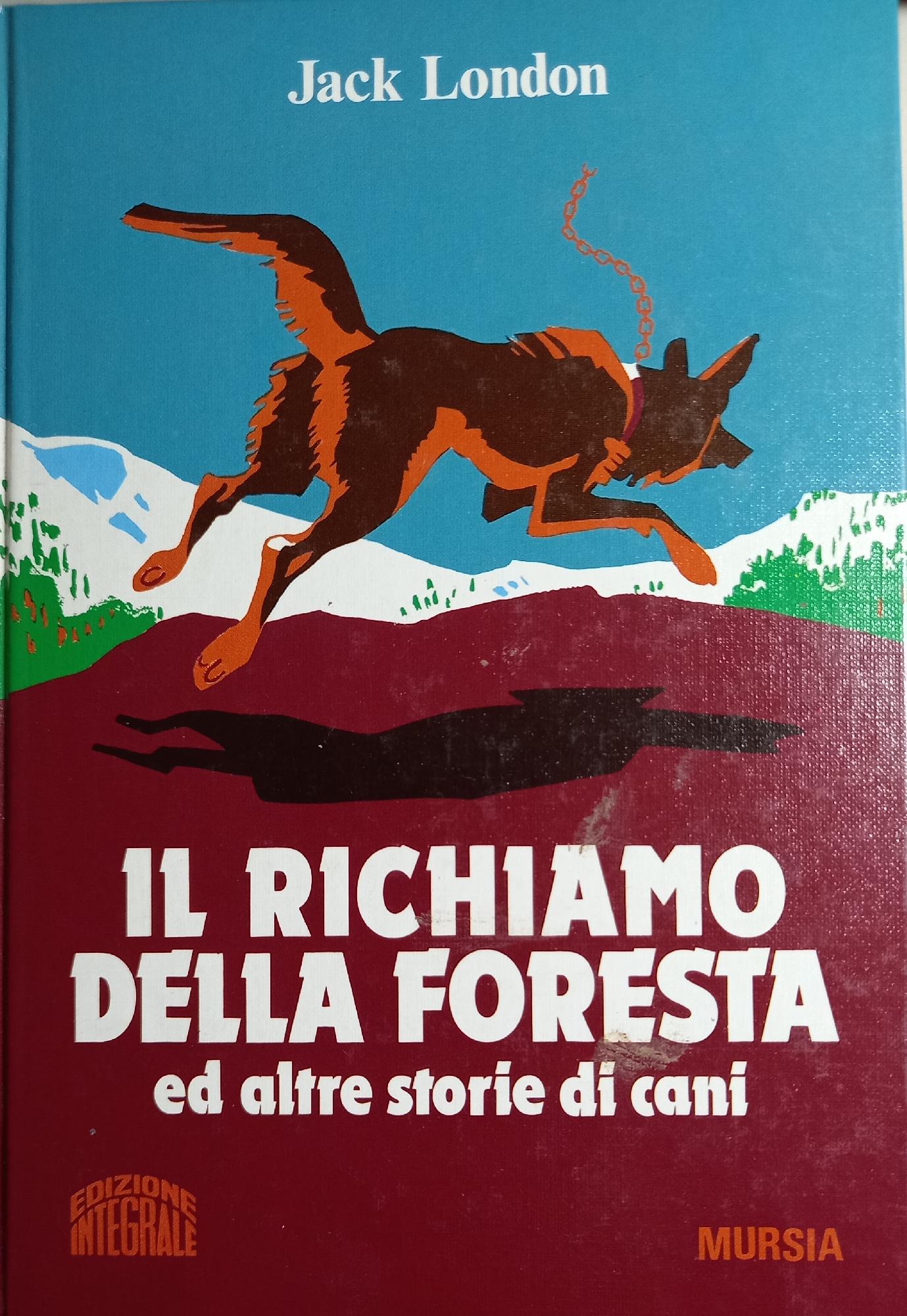 Il richiamo della foresta ed altre storie di cani