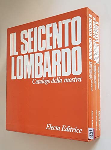 IL SEICENTO LOMBARDO - Catalogo della mostra (volumi I, II …