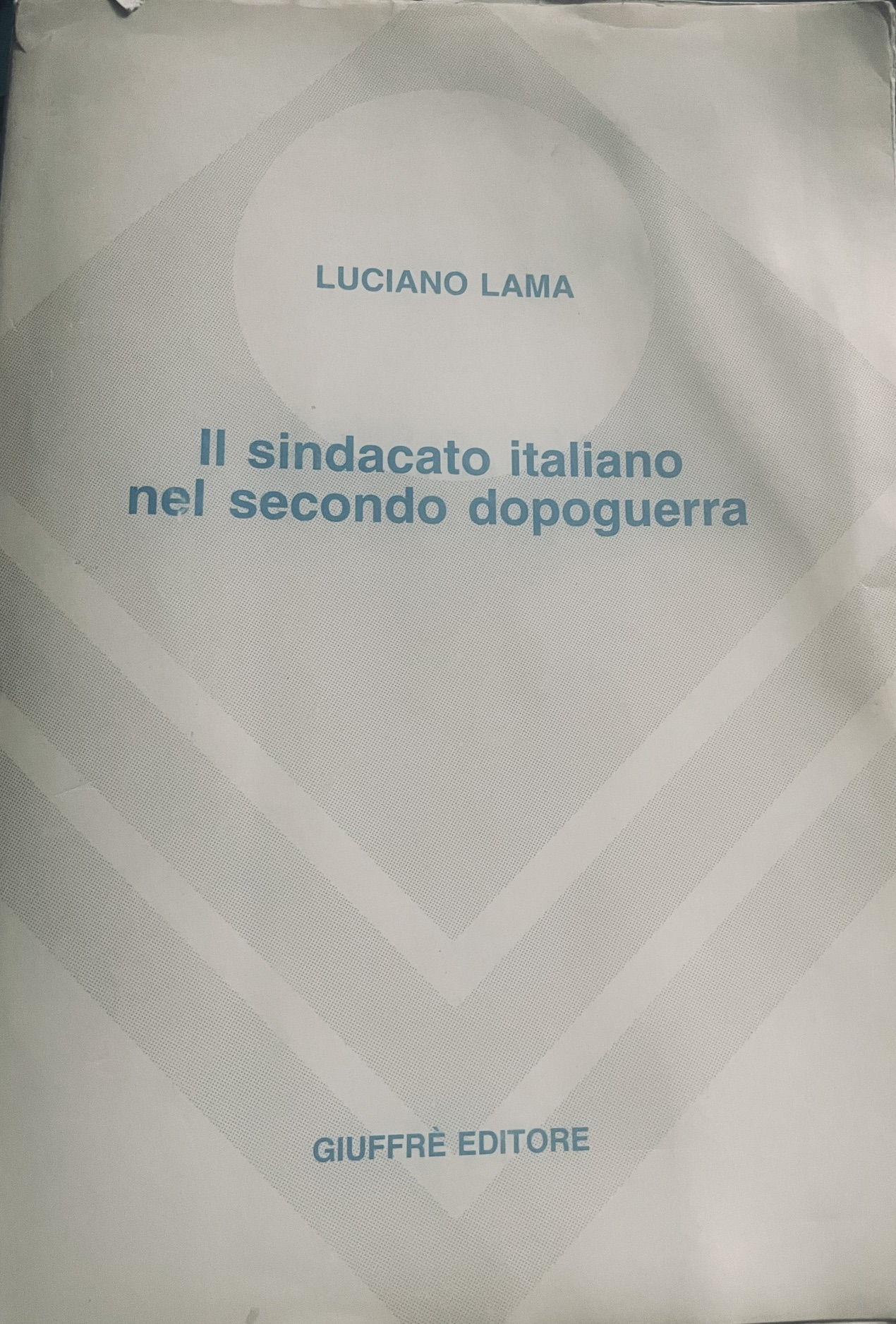 Il sindacato italiano nel secondo dopoguerra