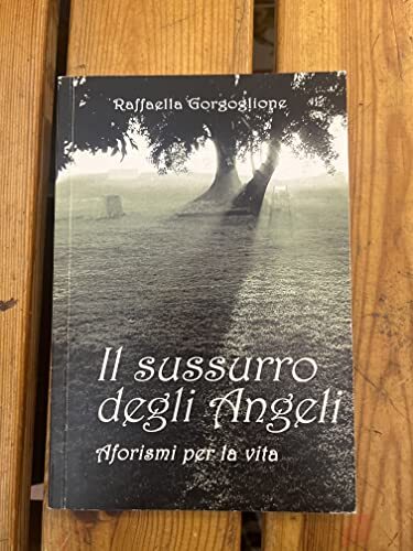 IL SUSSURRO DEGLI ANGELI - AFORISMI PER LA VITA