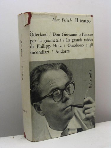 Il teatro. Oderland, Don Giovanni o l'amore per la geometria, …