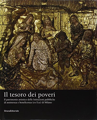Il tesoro dei poveri. Il patrimonio artistico delle istituzioni pubbliche …