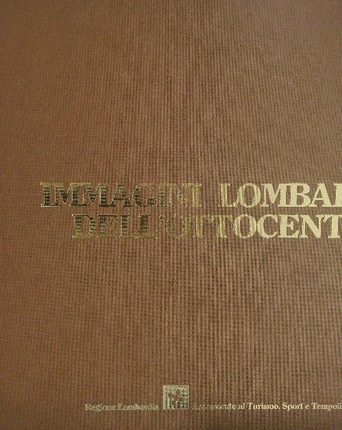 IMMAGINI LOMBARDE DELL'OTTOCENTO