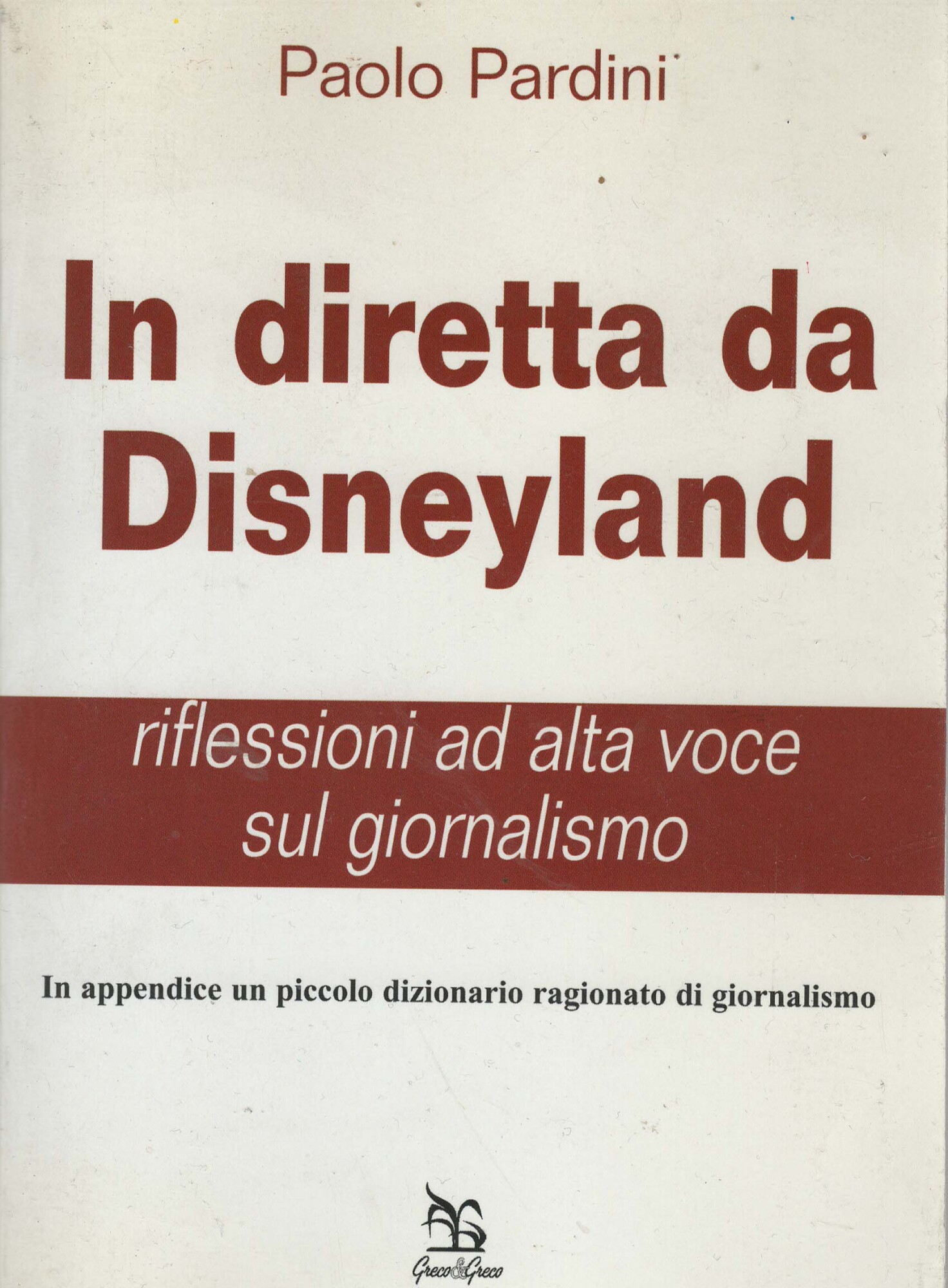 In diretta da Disneyland. Riflessioni ad alta voce sul giornalismo