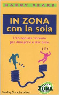 In Zona con la soia. L'accoppiata vincente per dimagrire e …