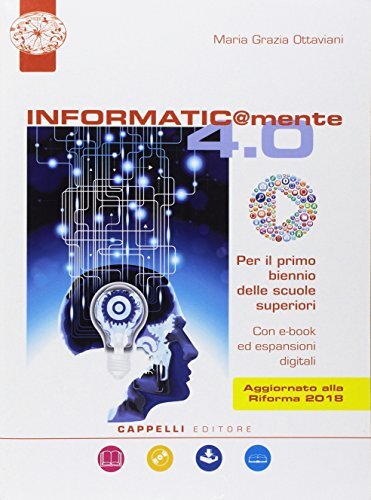 Informatic@mente 4.0. Per il biennio delle Scuole superiori. Con ebook. …