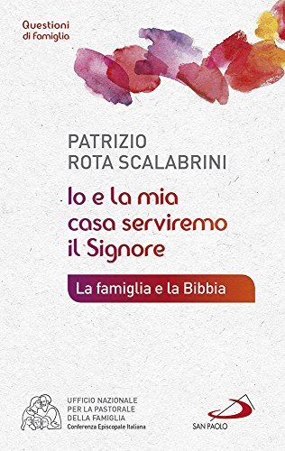 Io e la mia casa serviremo il Signore. La famiglia …