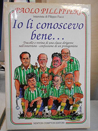 Io li conoscevo bene. Tracollo e rovina di una classe …
